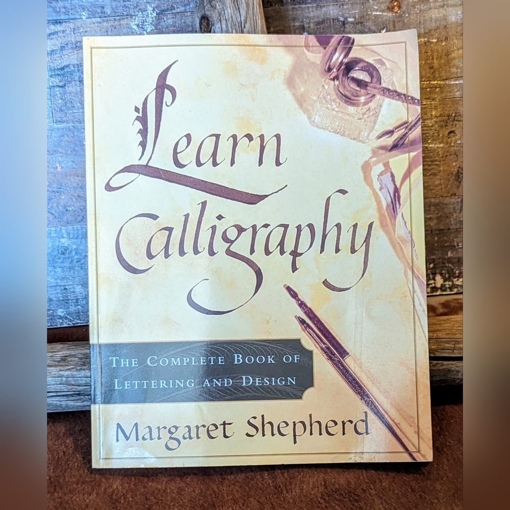 2001 Learn Calligraphy The Complete Book